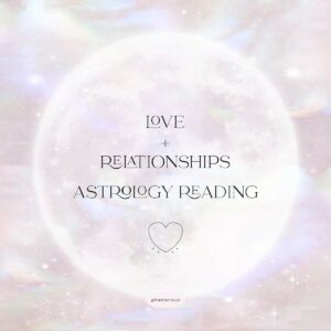 LOVE AND RELATIONSHIPS ASTROLOGY READING GIRL AND HER MOON