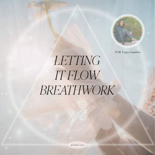 Flow with the Moon Breathwork Guide - Tanya Saunders x Girl and Her Moon