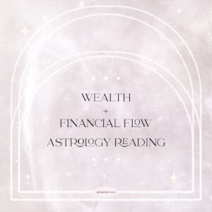 WEALTH AND FINANCIAL FLOW ASTROLOGY READING