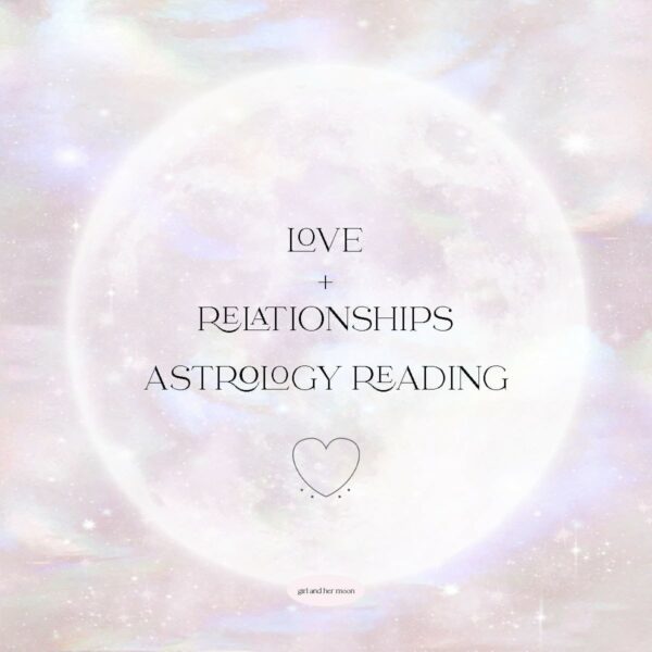 LOVE AND RELATIONSHIPS ASTROLOGY READING GIRL AND HER MOON