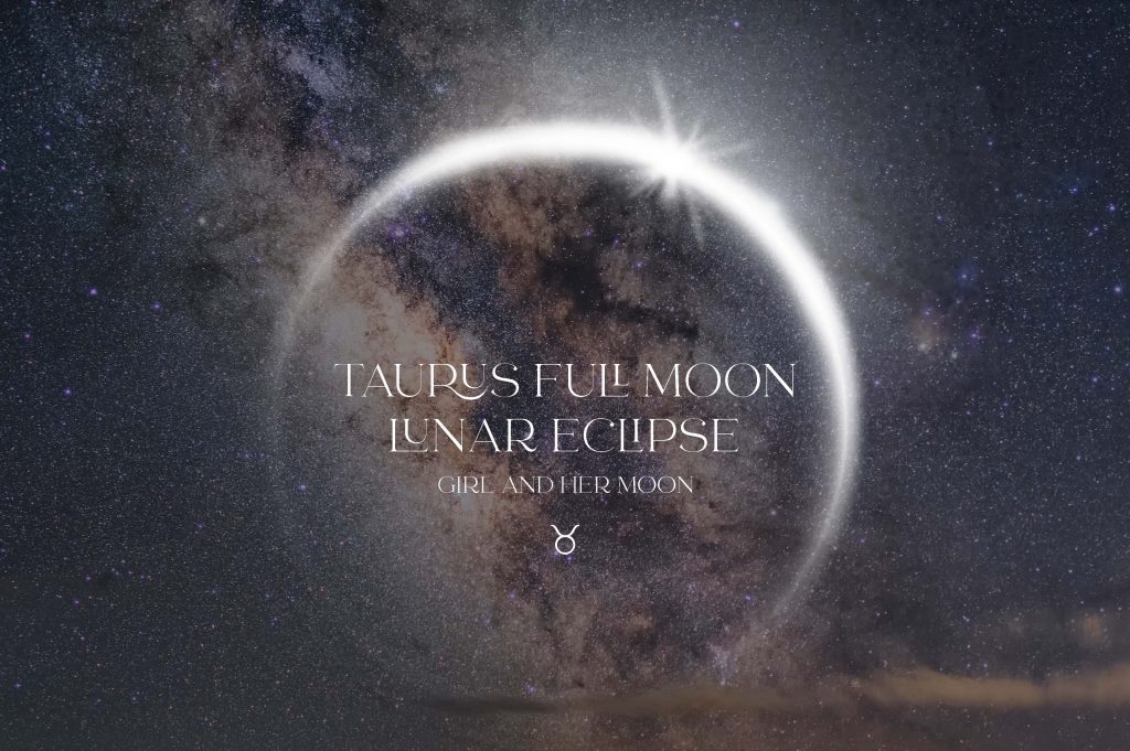 Taurus Full Moon Lunar Eclipse Blog and Ritual Girl and Her Moon