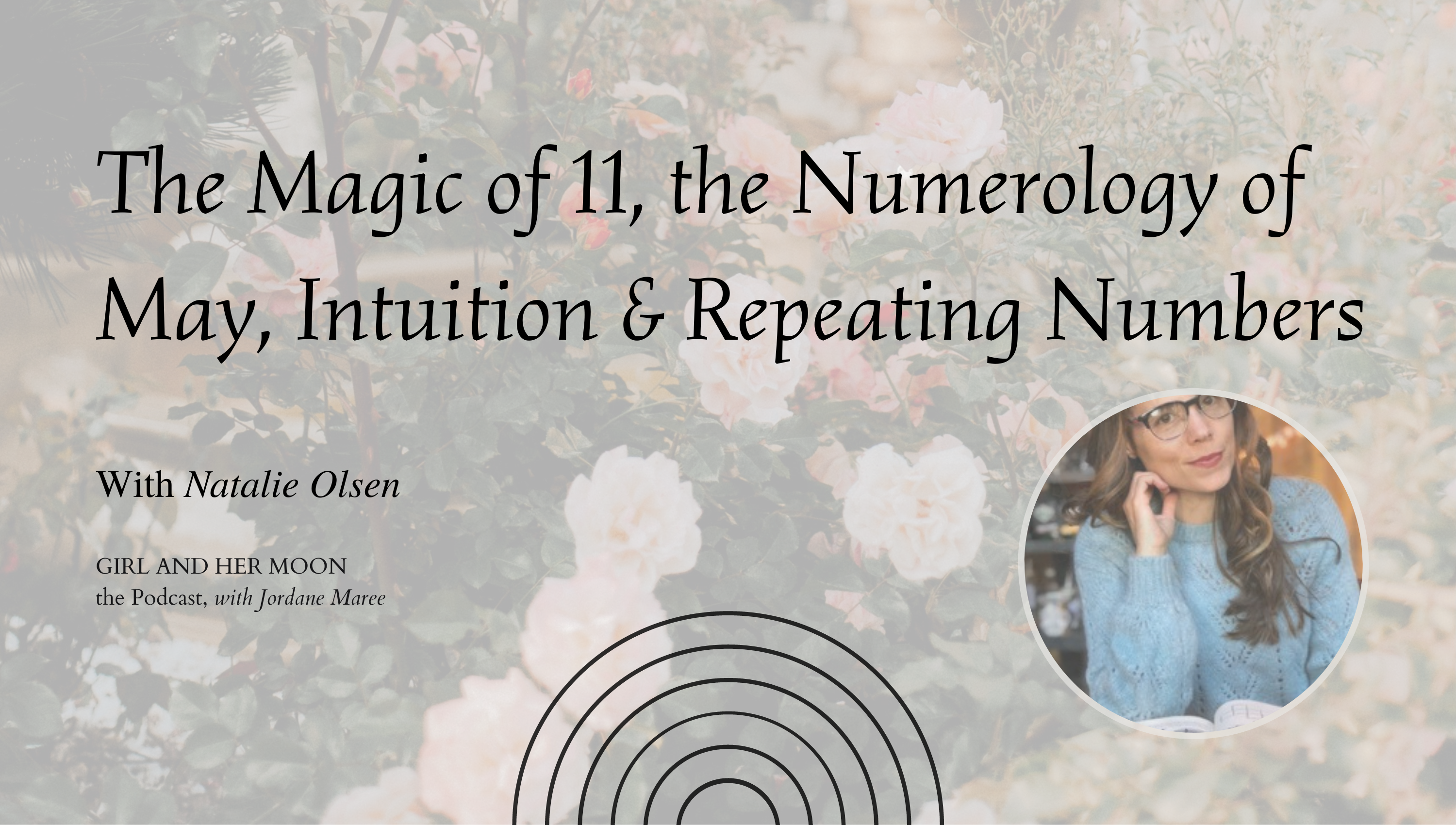 The Magic of 11, the Numerology of May, Intuition & Repeating Numbers Girl and Her Moon The Podcast