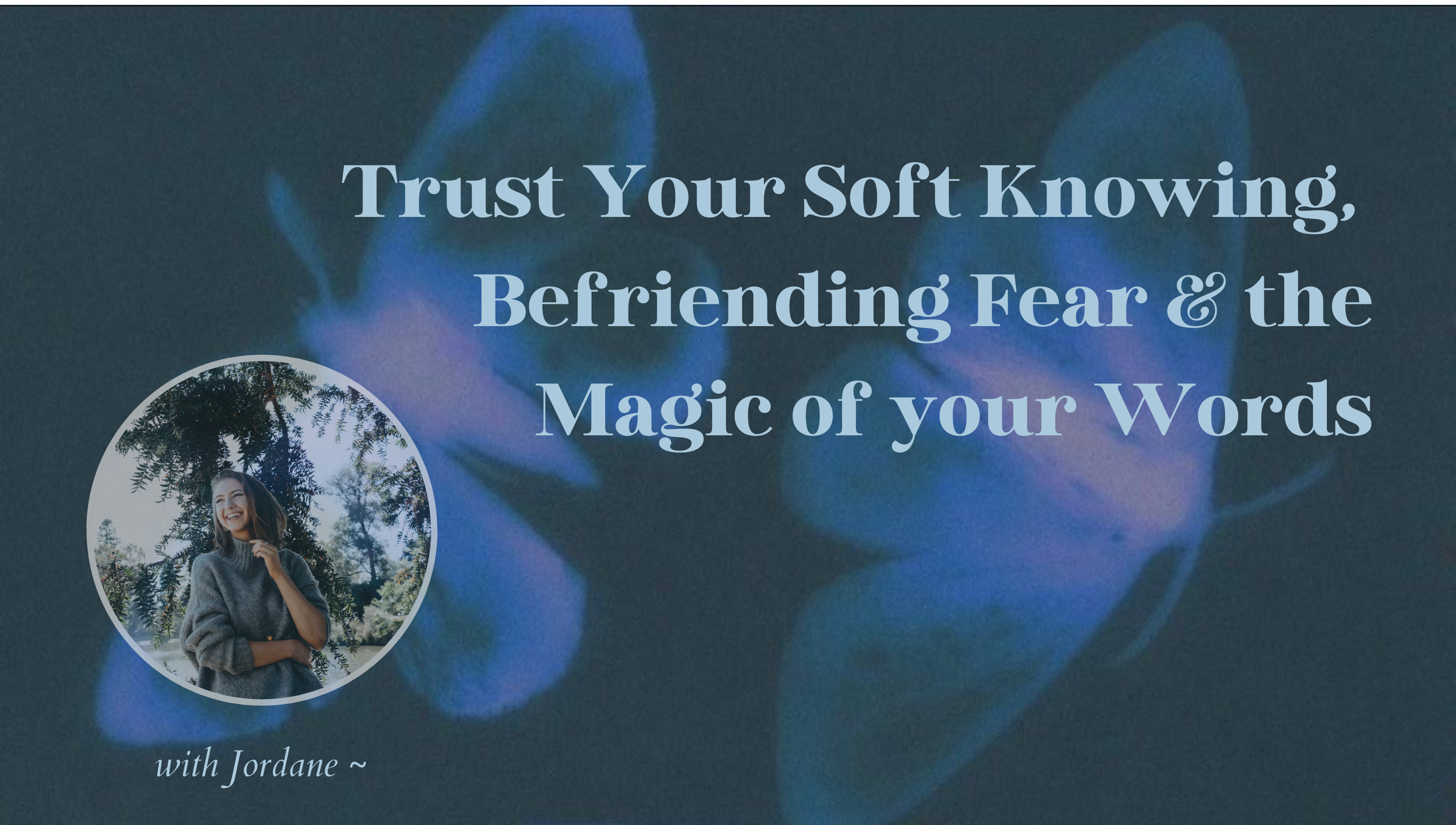 Trust Your Soft Knowing, Inner Knowing, Befriending Fear & Doubt & the Magic of your Words Girl and her Moon the podcast