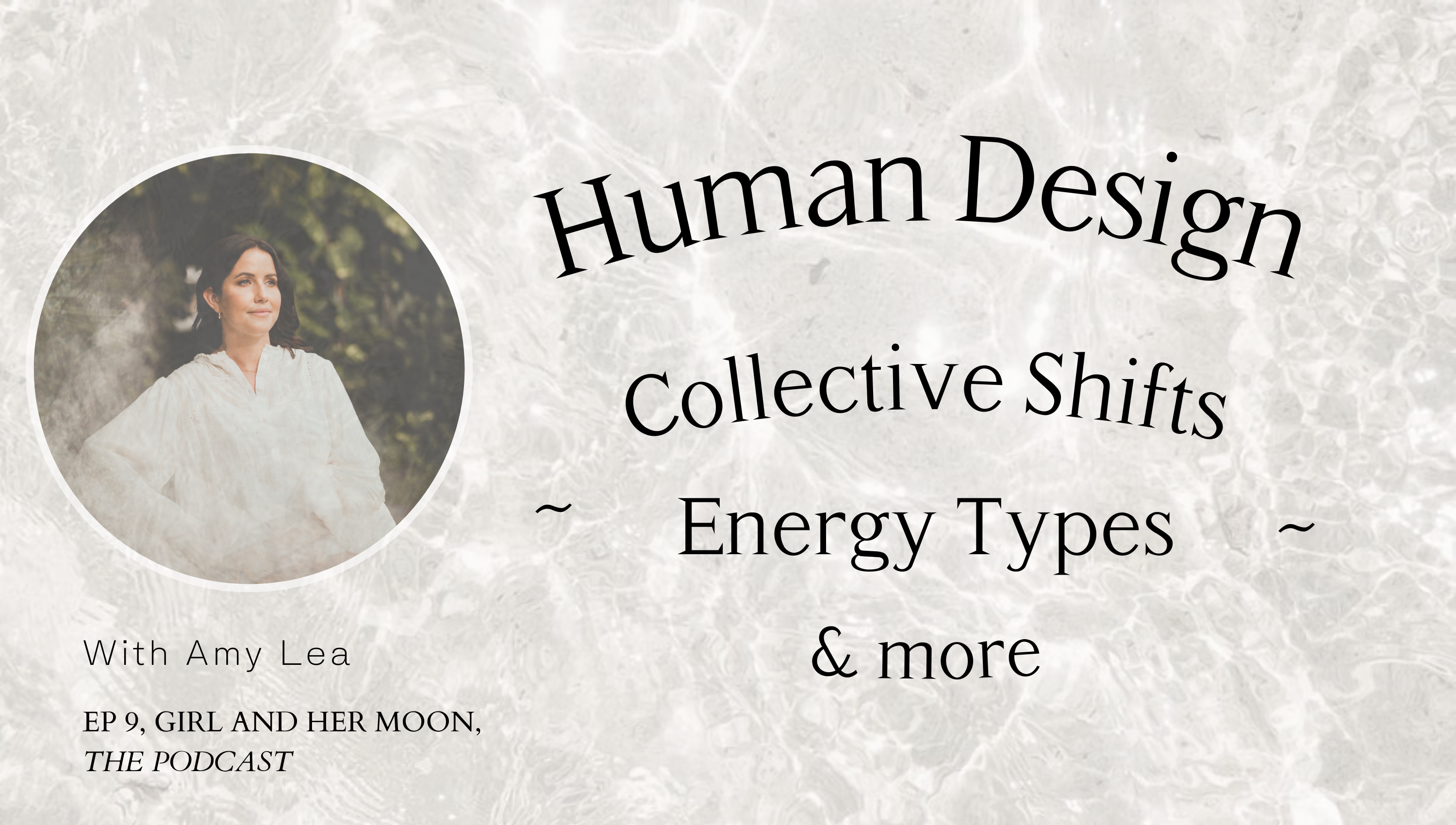 Human Design, Collective Shifts & Energy Types Girl and Her moon The Podcast