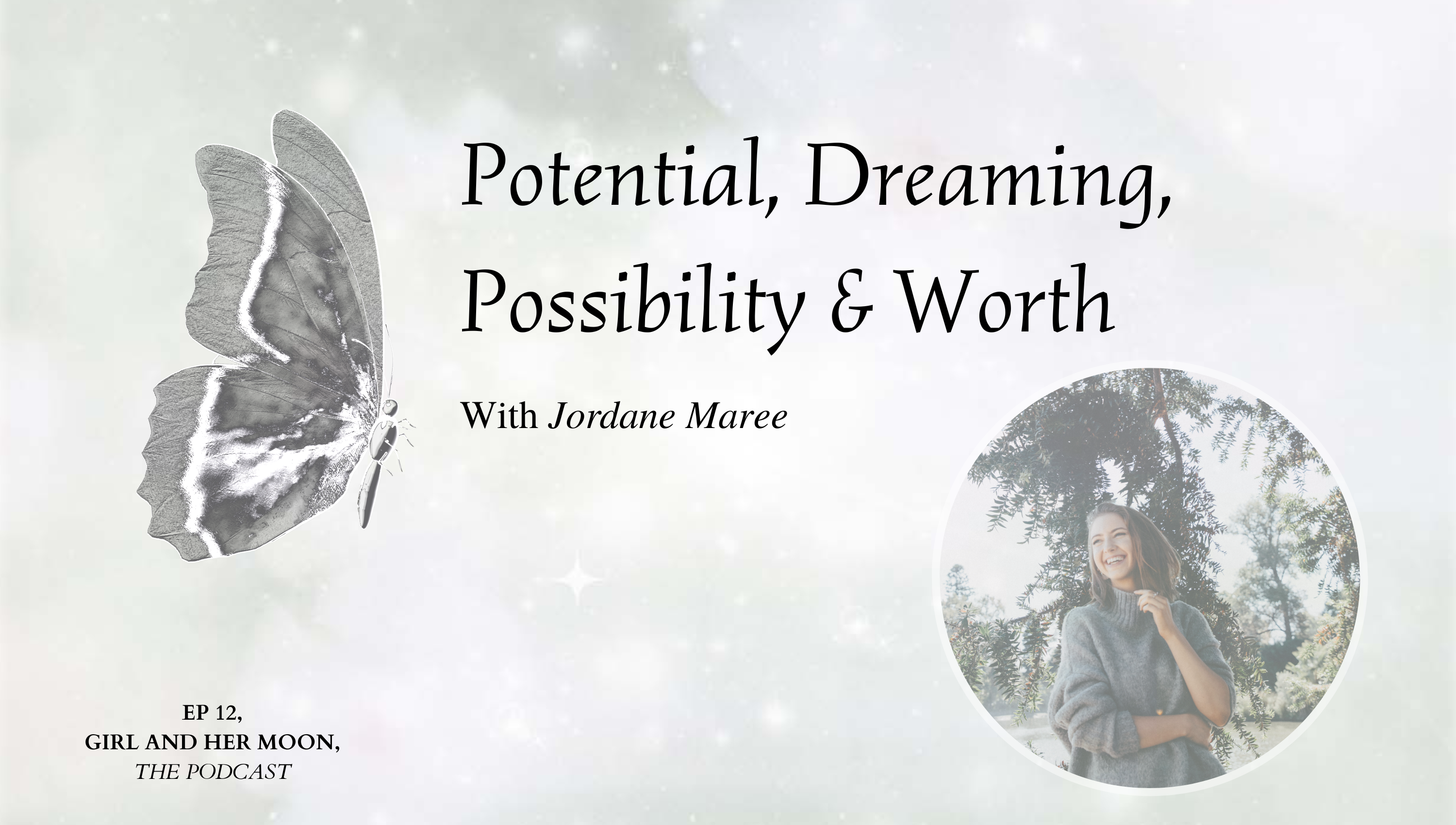 Potential, Dreaming, Possibility & Worth Girl and her Moon The Podcast