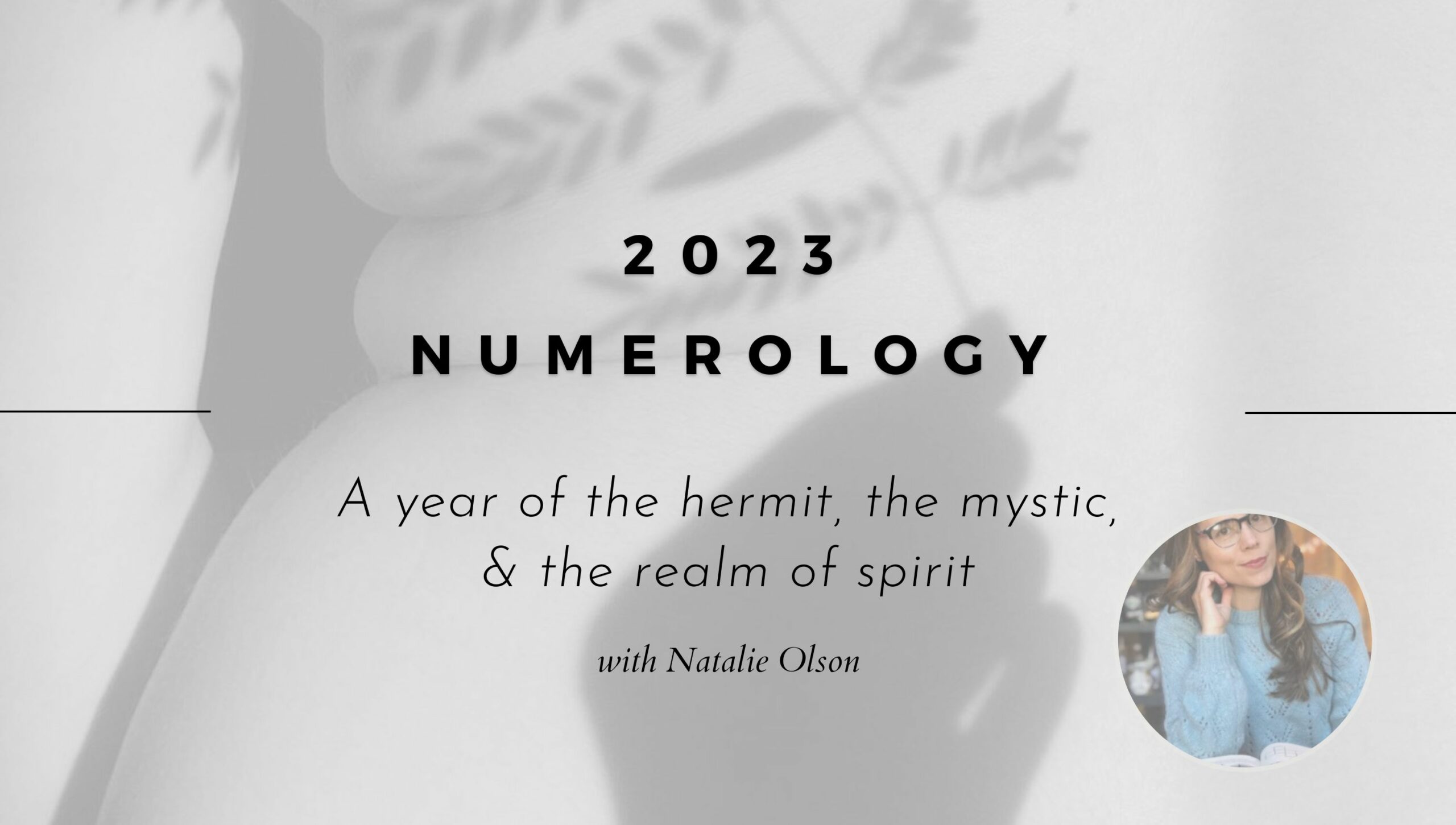 2023 Numerology The year of the Hermit, Mystic & Realm of Spirit with Nat Olson Girl and Her Moon the Podcast