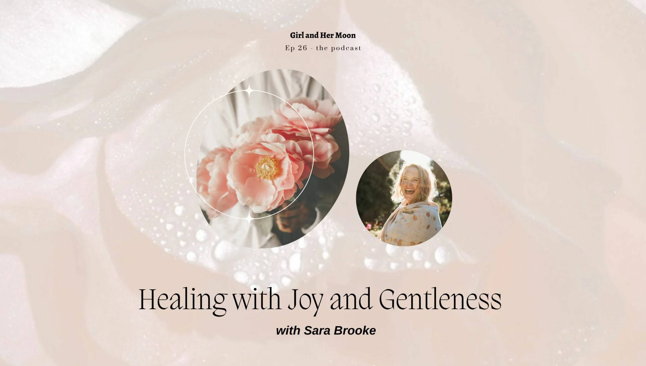 Healing with Joy and Gentleness with Sara Brooke