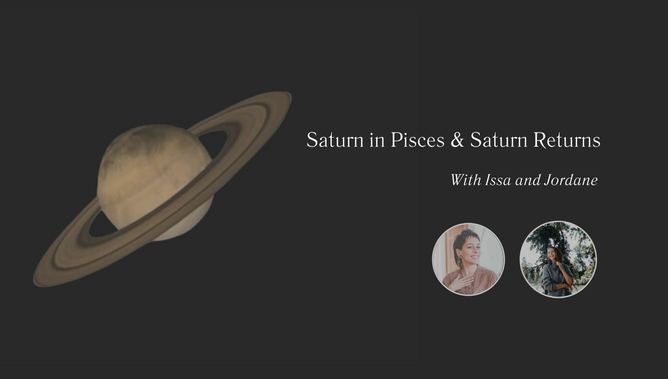 Saturn in Pisces & Saturn Returns with Issa