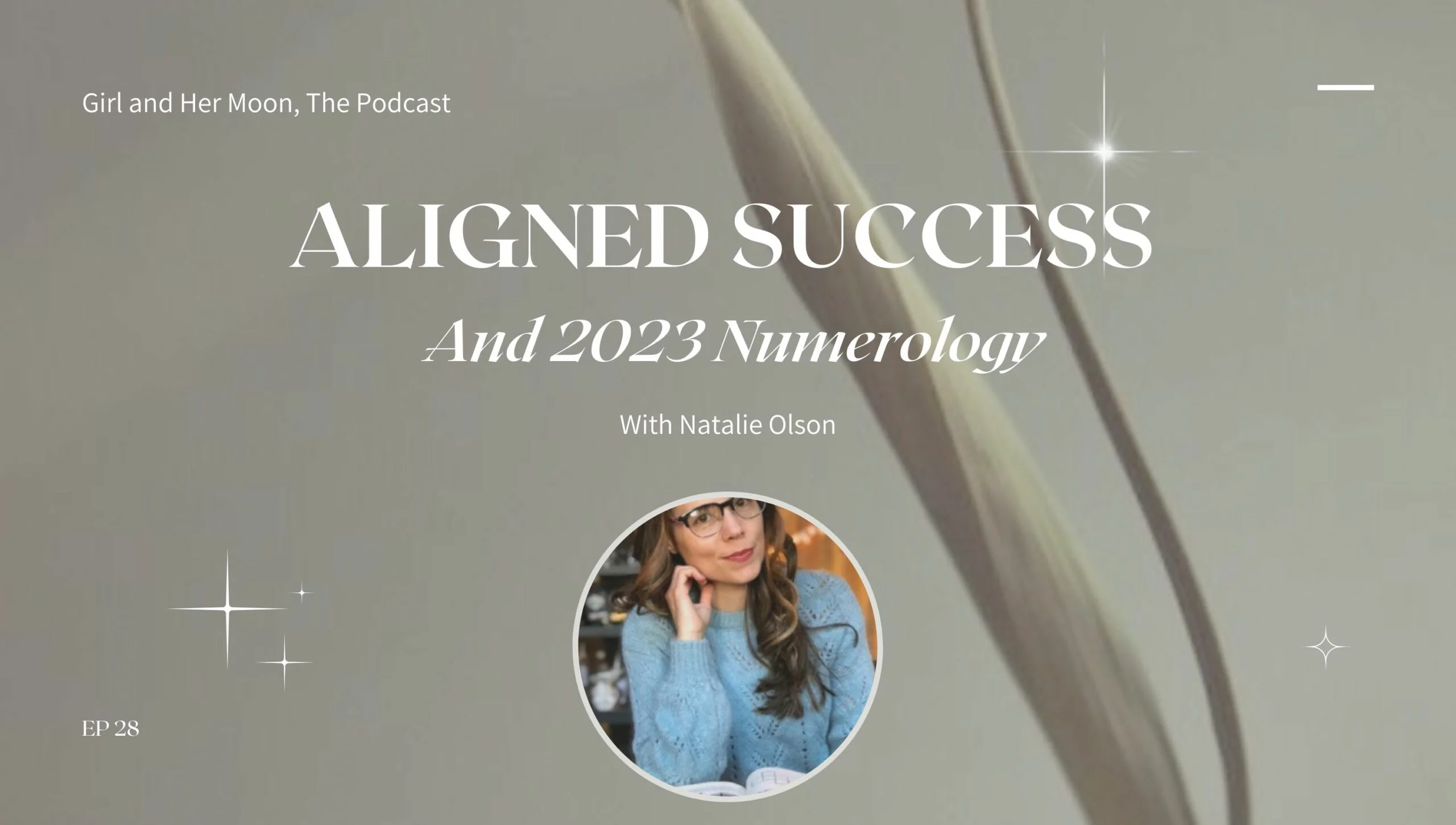 Aligned Success and 2023 Numerology with Natalie Olson Girl and Her Moon the Podcast