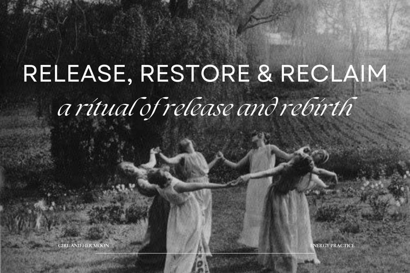 Full Moon Release, Restore & Reclaim Girl and Her Moon